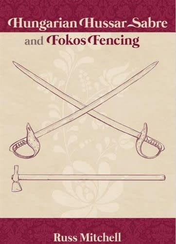 Hungarian Hussar Sabre and Fokos Fencing Vol1