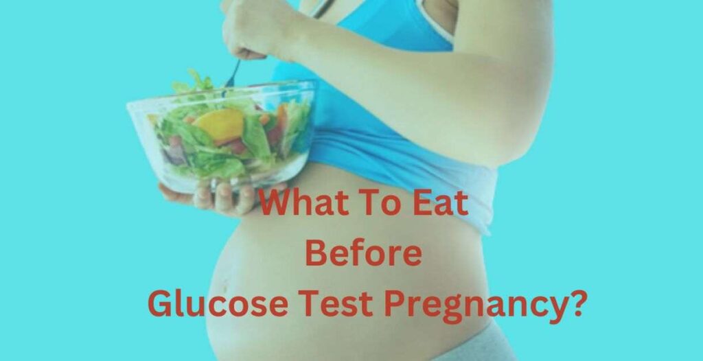 what-to-eat-before-glucose-test-pregnancy