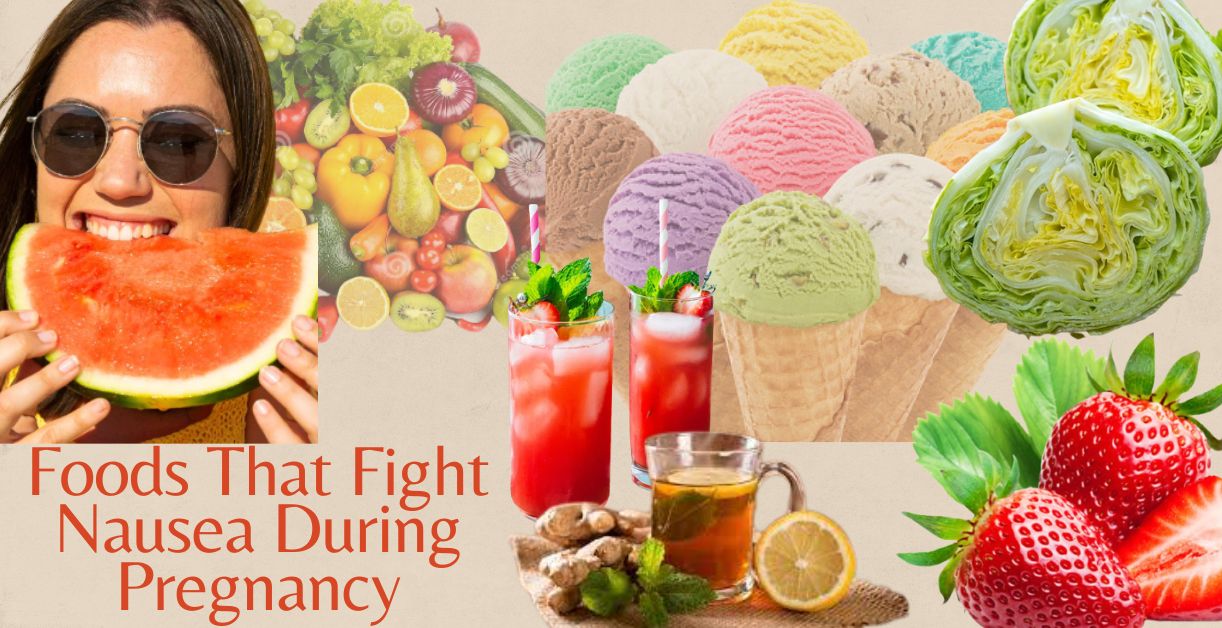 Foods That Fight Nausea During Pregnancy