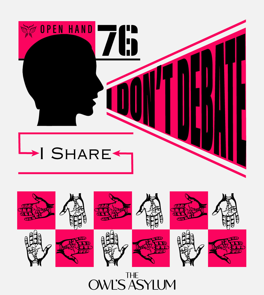 I Don't Debate, I Share