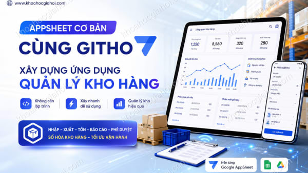 Khóa Học Appsheet Cơ Bản Cùng Githo