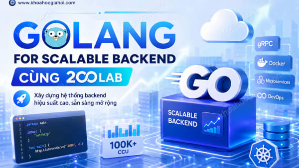 Khóa Học Golang For Scalable Backend Cùng 200Lab