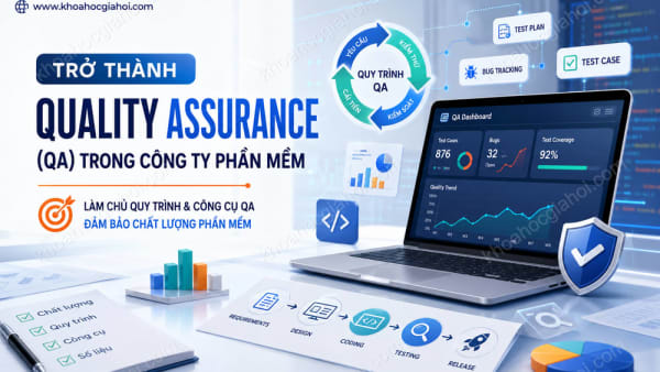 Khóa Học Trở Thành Quality Assurance (QA) Trong Công Ty Phần Mềm