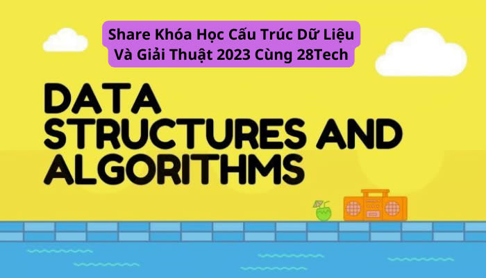 mua chung khoa hoc cau truc du lieu va giai thuat 28tech