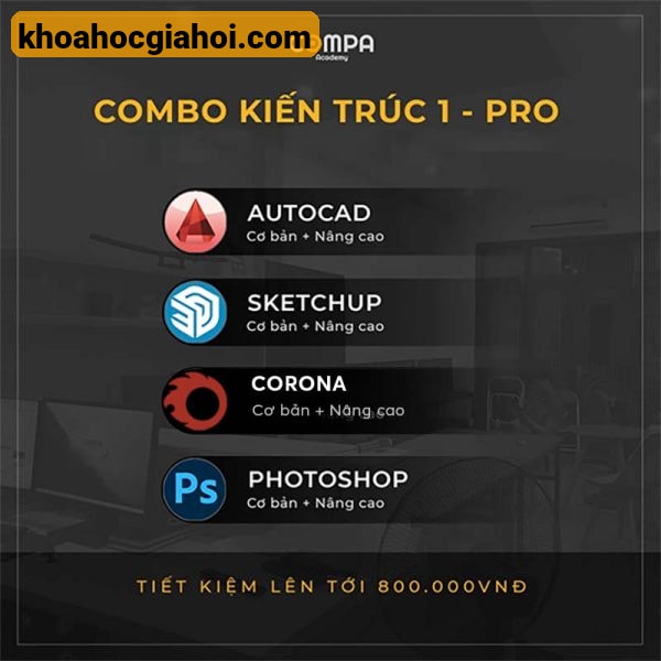 Combo 4 Khóa Học Thiết Kế Kiến Trúc Trên Compa Academy: Photoshop – Autocad – Corona – Sketchup