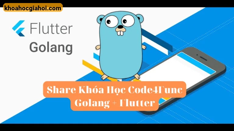 Combo Golang + Flutter Cùng Code4func