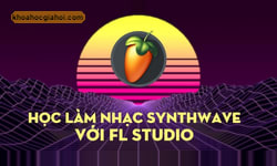 Học Làm Nhạc Synthwave Với Fl Studio