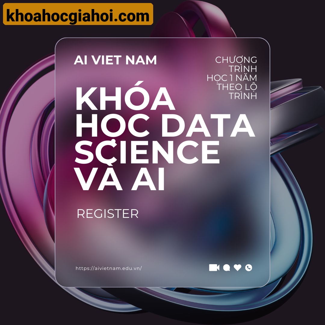 Khóa Học Khoa Học Dữ Liệu Và Trí Tuệ Nhân Tạo (aio 2024) Cùng Aivietnam