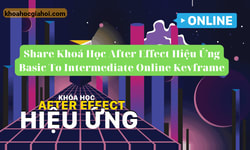 Khoá Học After Effect Hiệu Ứng Basic To Intermediate Online Cùng Keyframe