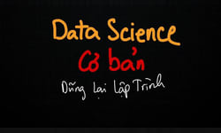 Khóa Học Data Science Cơ Bản (python) Dũng Lại Lập Trình