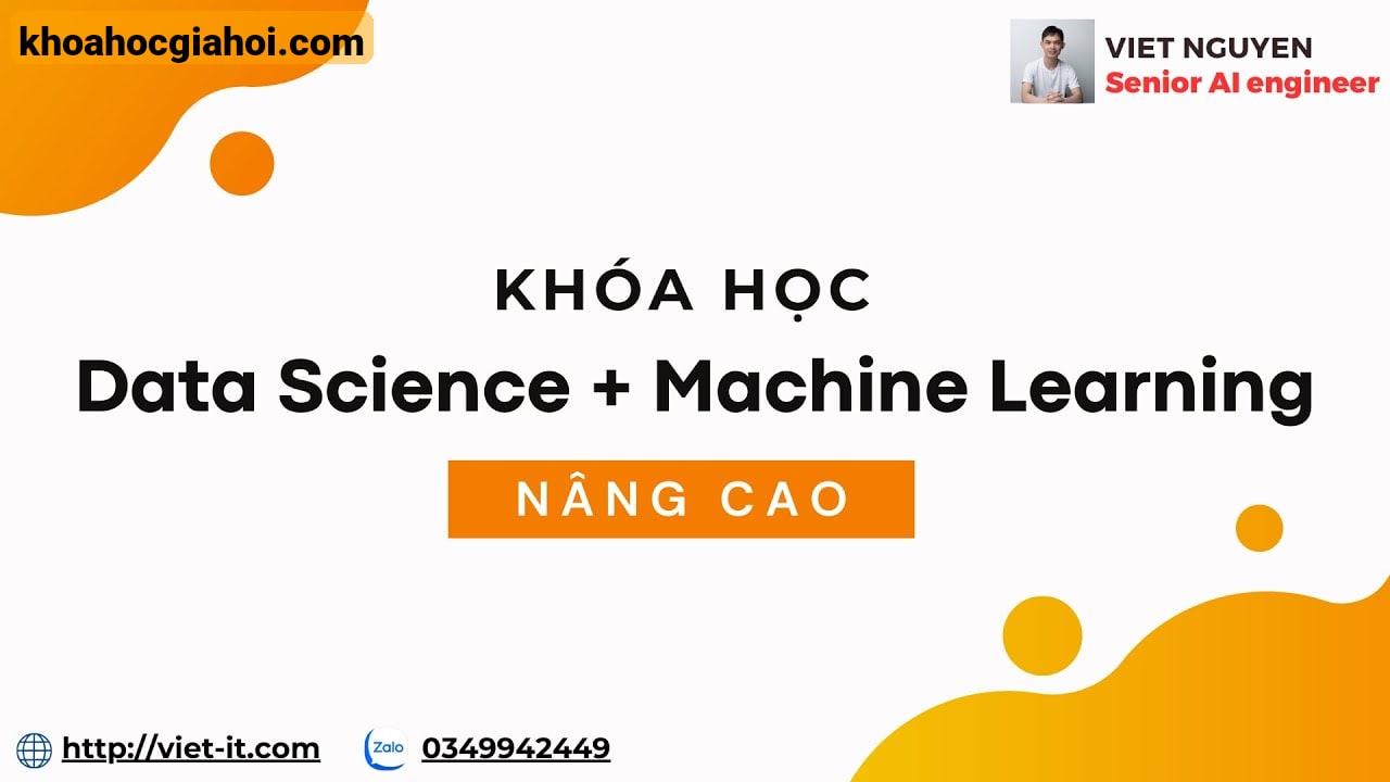Khóa Học Data Science Machine Learning Nâng Cao 2024 Cùng Việt Nguyễn Ai