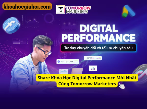 Khóa Học Digital Performance 2024 Cùng Tomorrow Marketers