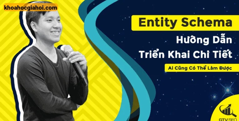 Khóa Học Entity Schema Cùng Gtv Seo Đỗ Anh Việt