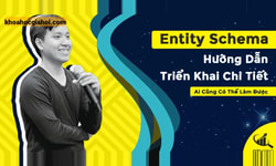 Khóa Học Entity Schema Cùng Gtv Seo Đỗ Anh Việt