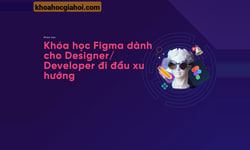 Khóa Học Figma Dành Cho Designer/ Developer Đi Đầu Xu Hướng Cùng Telos