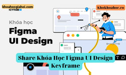 Khóa Học Figma Ui Design Cùng Keyframe