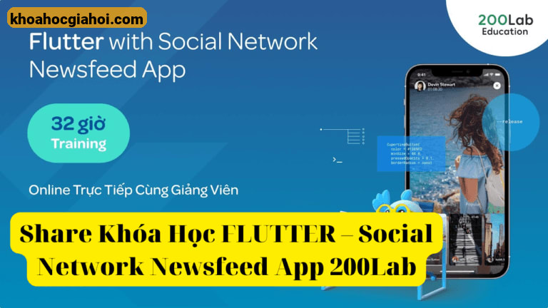 Khóa Học Flutter Social Network Newsfeed App Cùng 200lab