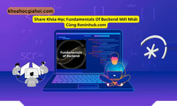 Khóa Học Fundamentals Of Backend Mới Nhất Cùng Roninhub