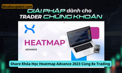 Khóa Học Heatmap Advance 2023 Cùng 8x Trading