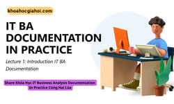 Khóa Học It Business Analysis Documentation In Practice Hai Lúa Học Business Analysis