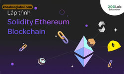 Khóa Học Lập Trình Solidity Ethereum Blockchain Cùng 200lab