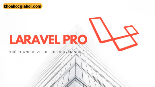 Khóa Học Laravel Pro Lập Trình Web Php Chuyên Nghiệp Với Laravel Framework Cùng Unitop