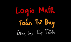 Khóa Học Logic Math - Toán Tư Duy Cơ Bản Dũng Lại Lập Trình