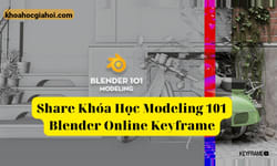 Khóa Học Modeling 101 Blender Online Cùng Keyframe