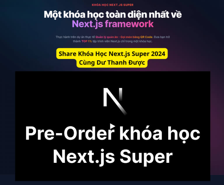 Share Khóa Học Next.js Super 2024 Cùng Dư Thanh Được