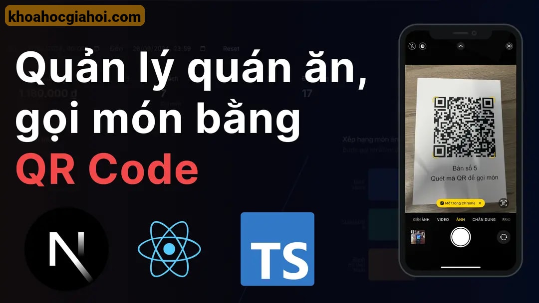 Khóa Học Next.js Super | Dự Án Quản Lý Quán Ăn, Gọi Món Bằng Qr Cùng Dư Thanh Được