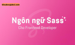 Khóa Học Ngôn Ngữ Sass Cùng F8