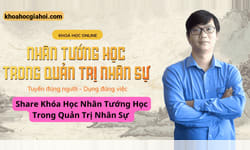 Khóa Học Nhân Tướng Học Trong Quản Trị Nhân Sự – Cơ Bản Cùng Thầy Viên Minh