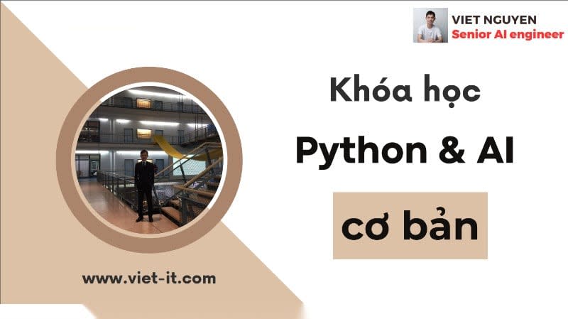 Share Khóa Học Việt Nguyễn Ai - Học Python & AI Cơ Bản [Đỉnh Cao]