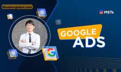 Khóa Học Quảng Cáo Google Search Cho Người Mới Cùng Mstacademy