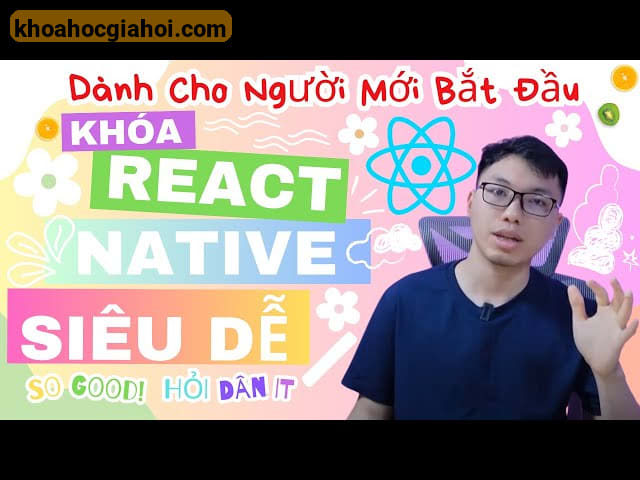 Khóa Học React Native Ultimate - Phát Triển Ứng Dụng Mobile Cùng Hoidanit