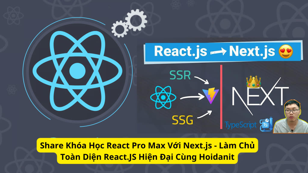 khoa hoc reactjs pro max voi nextjs cung hoidanit