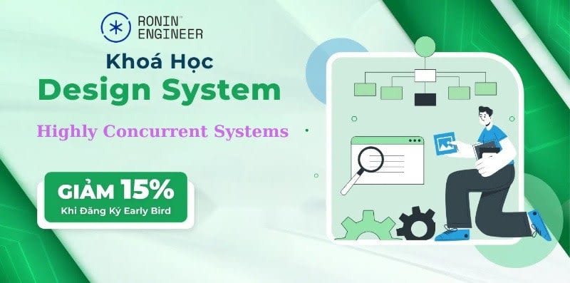 Share Khóa Học System Design Mới Nhất Cùng Ronin Engineer