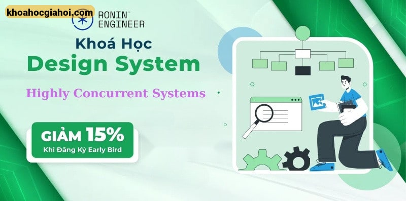 Khóa Học System Design Highly Concurrent Systems Cùng Roninhub