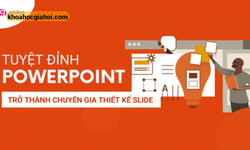 Khóa Học Tuyệt Đỉnh Powerpoint – Trở Thành Chuyên Gia Thiết Kế Slide