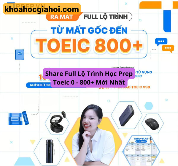 Lộ Trình Học Prep Toeic 0 – 800+ Mới Nhất