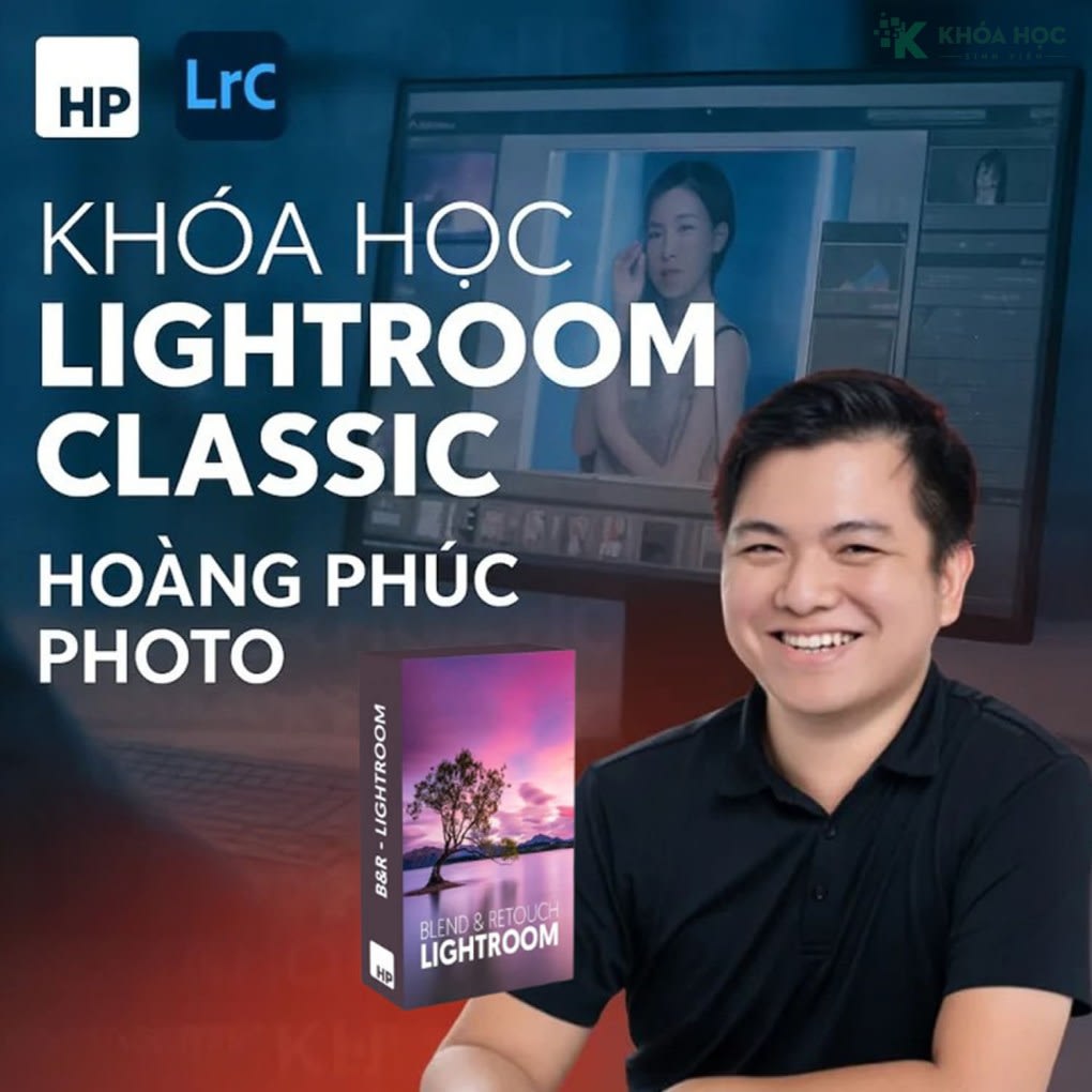 Khóa Học Lightroom Classic Cơ Bản Cùng Hoàng Phúc Photo