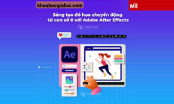 Sáng Tạo Đồ Họa Chuyển Động Từ Con Số 0 Với Adobe After Effects Cùng Color Me