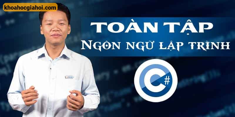 Toàn Tập Ngôn Ngữ Lập Trình C#