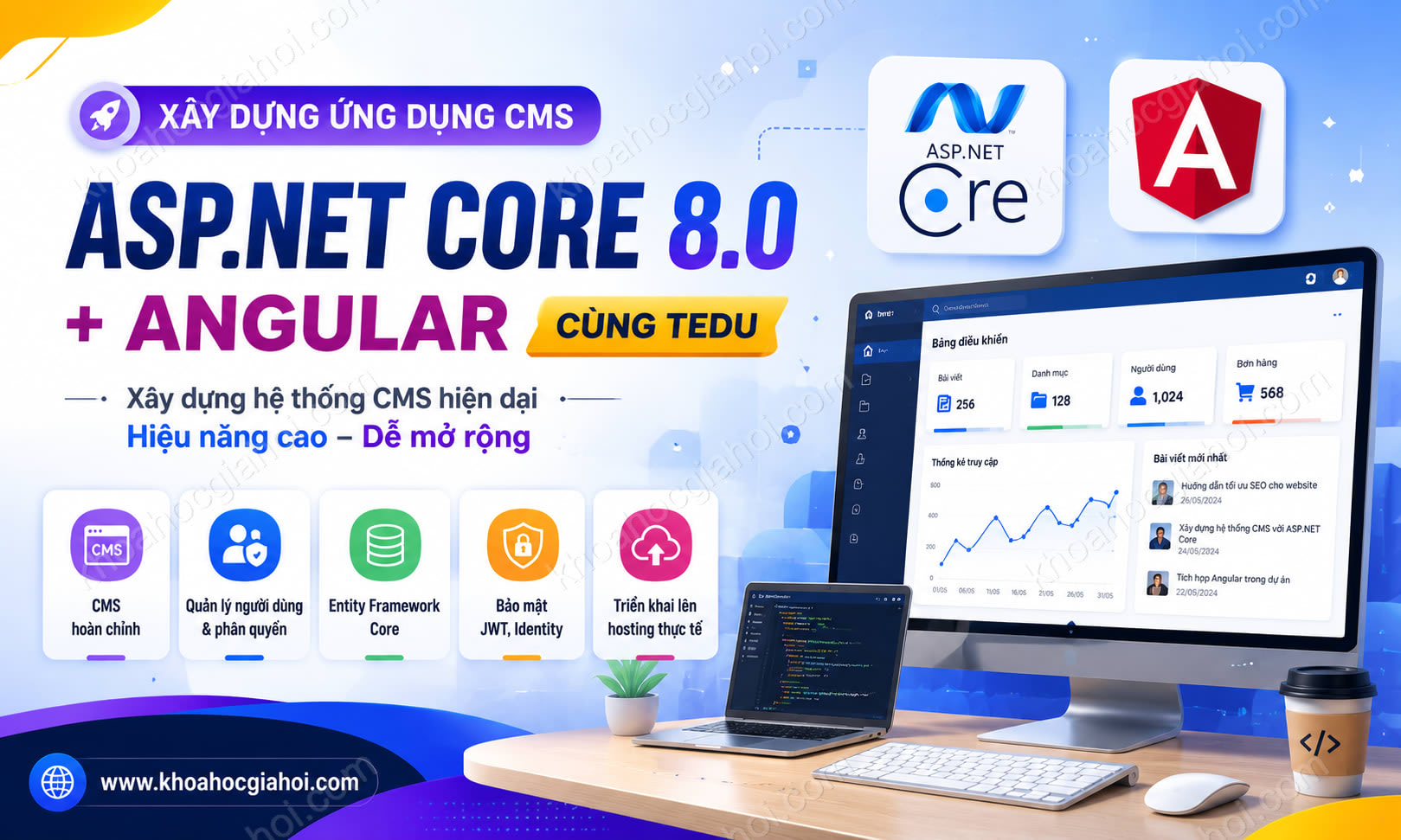 Khóa Xây Dựng Ứng Dụng Cms Với Asp.net Core 8.0 + Angular Cùng Tedu