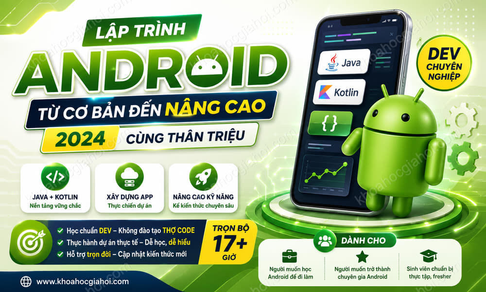 Khóa Học Lập Trình Android Từ Cơ Bản Đến Nâng Cao 2024 Cùng Thân Triệu