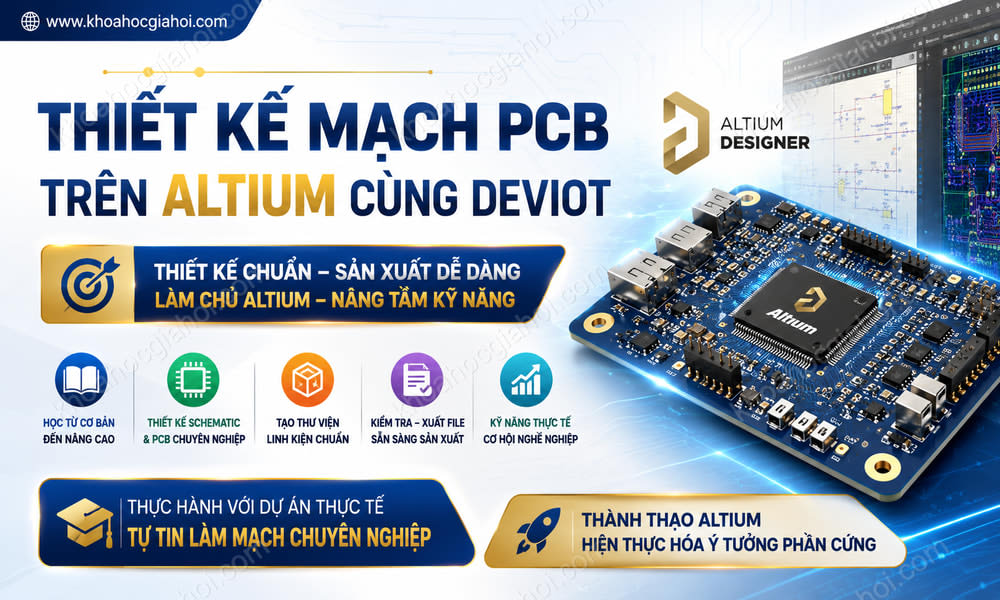Khóa Học Thiết Kế Mạch Pcb Trên Altium Cùng Deviot