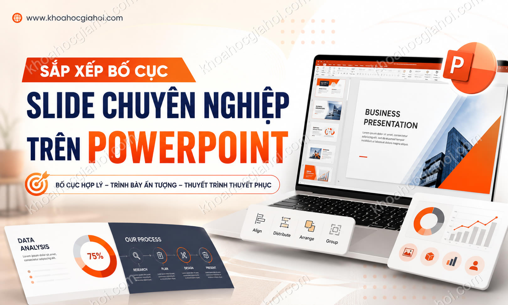 Khóa Học Sắp Xếp Bố Cục Slide Chuyên Nghiệp Trên Powerpoint Khóa Học Sắp Xếp Bố Cục Slide Chuyên Nghiệp Trên Powerpoint