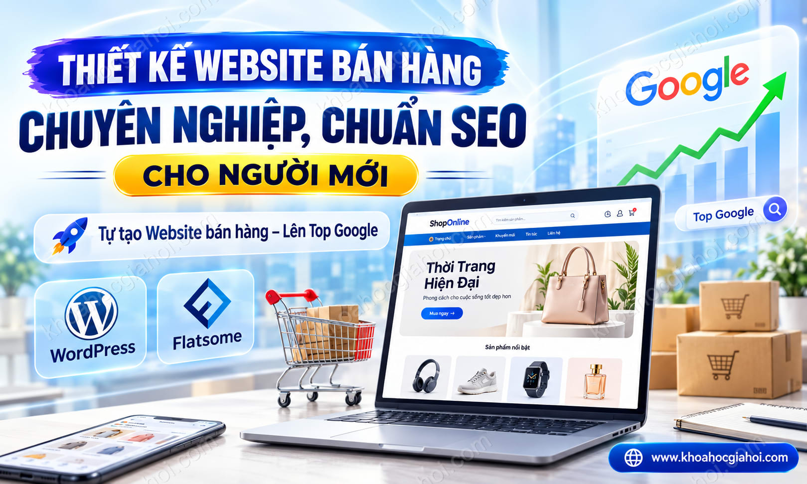 Khóa Học Thiết Kế Website Bán Hàng Chuyên Nghiệp, Chuẩn Seo Cho Người Mới