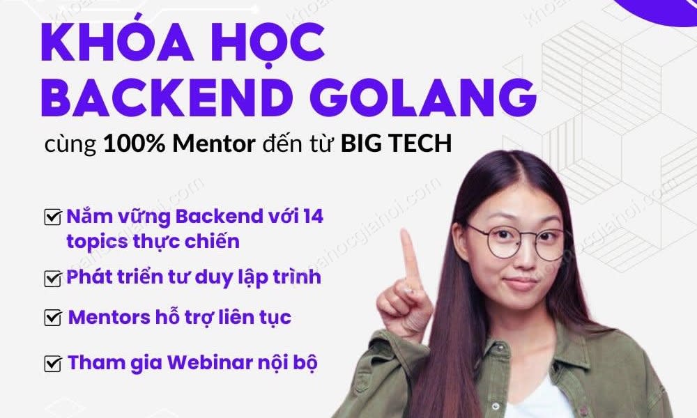 Khóa Học Backend Golang Cùng 100% Mentor Đến Từ Big Tech Tại Engineer Pro