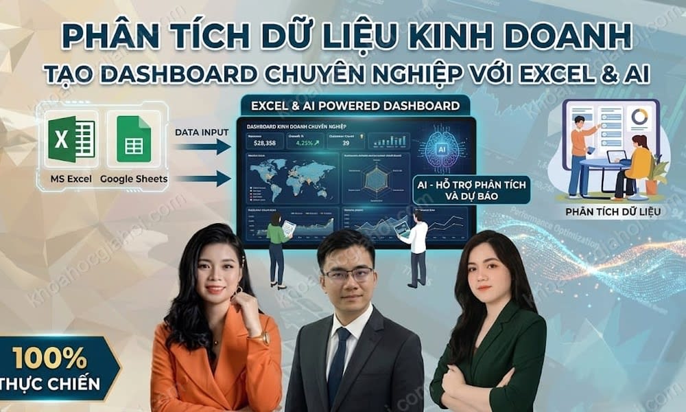 Khóa Học Phân Tích Dữ Liệu Kinh Doanh, Tạo Dashboard Bằng Excel & AI